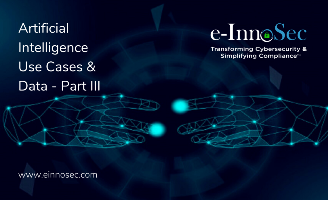 Artificial Intelligence Use Cases & Data Part III – Blog | Cyber ...