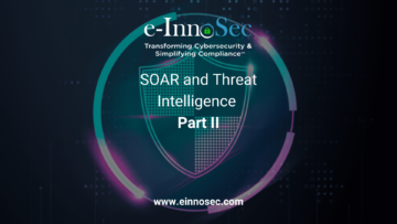 SOAR and Threat Intelligence Part II