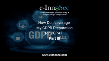 How Do I Leverage My GDPR Preparation for CCPA? Part III