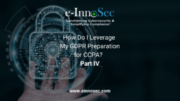 How Do I Leverage My GDPR Preparation for CCPA? Part IV