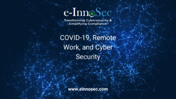 COVID 19, Remote Work, and Cyber Security