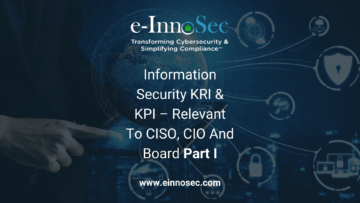 Information Security KRI & KPI - Relevant To CISO, CIO And Board Part I
